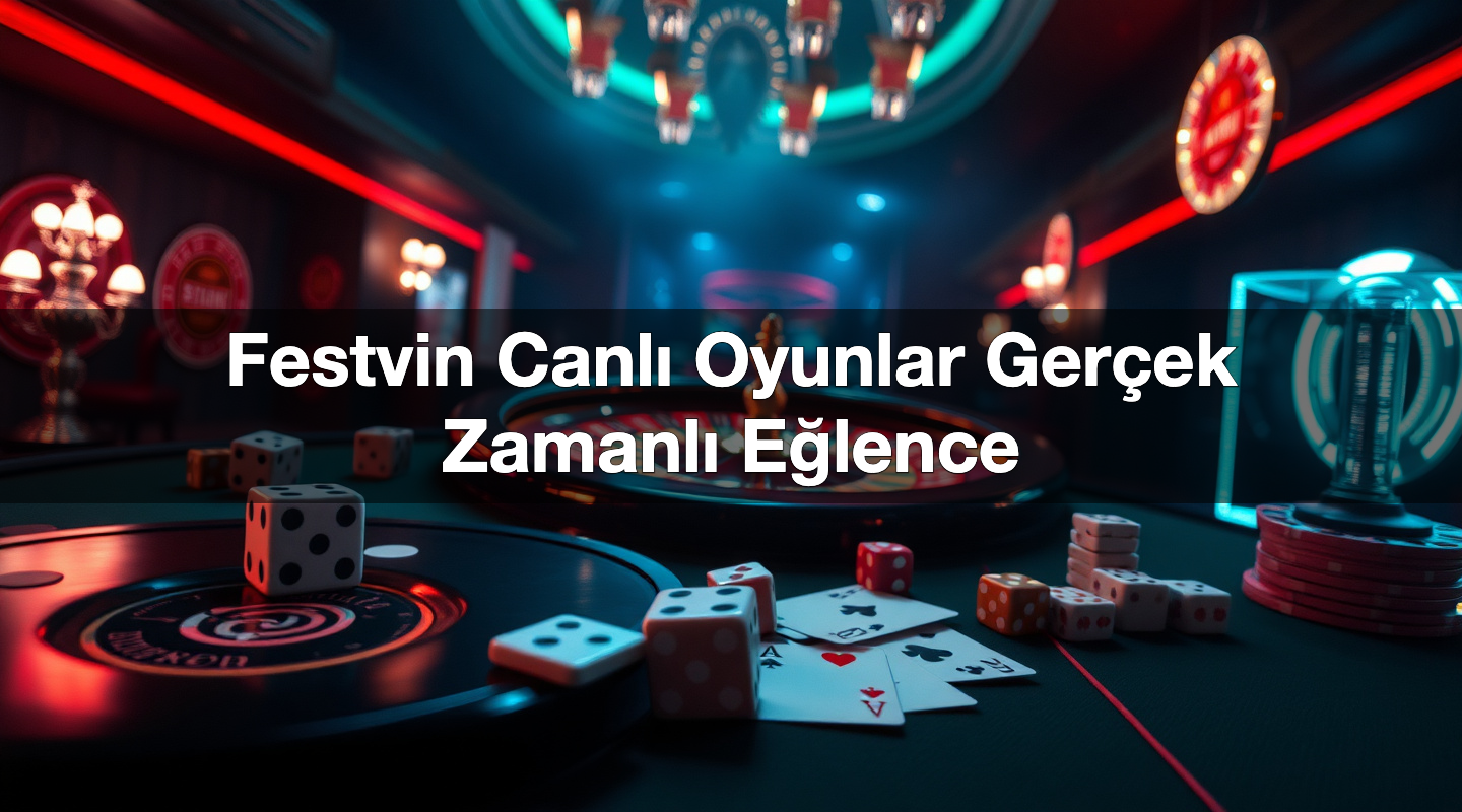 festvin canl oyunlar ger ek zamanl e lence 1779834960936